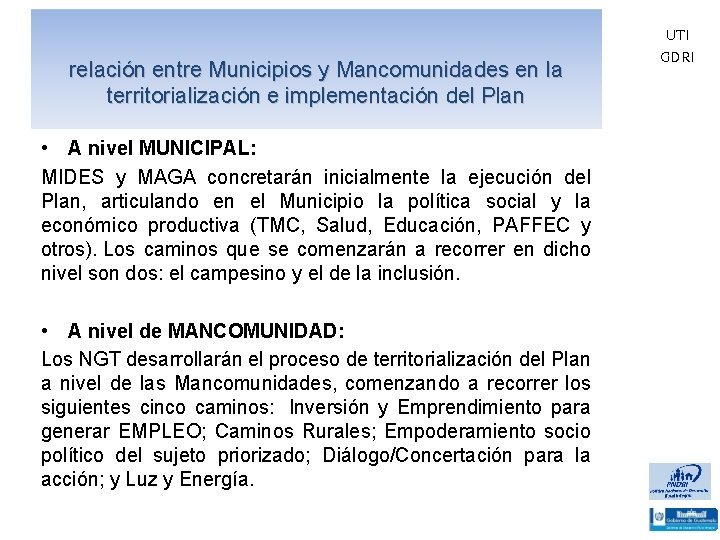 relación entre Municipios y Mancomunidades en la territorialización e implementación del Plan • A