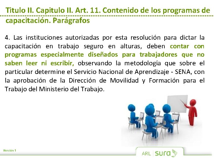 Titulo II. Capitulo II. Art. 11. Contenido de los programas de capacitación. Parágrafos 4.