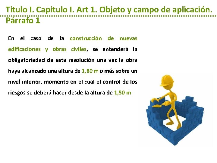 Titulo I. Capitulo I. Art 1. Objeto y campo de aplicación. Párrafo 1 En