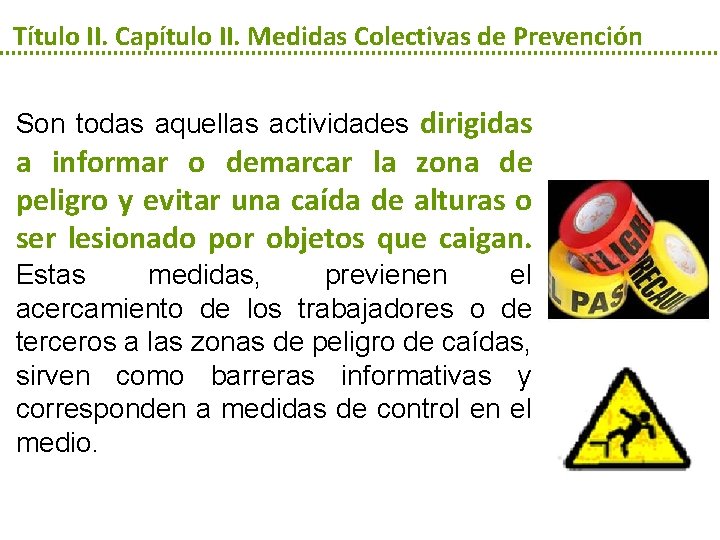 Título II. Capítulo II. Medidas Colectivas de Prevención Son todas aquellas actividades dirigidas a