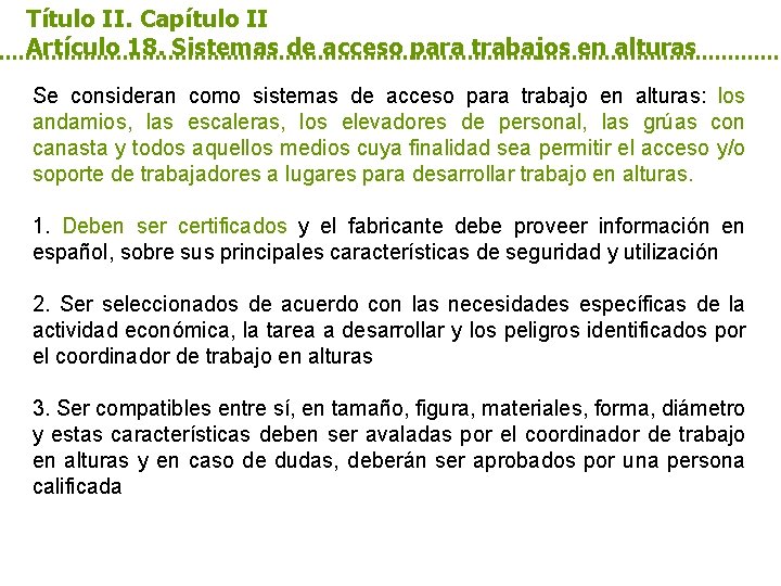 Título II. Capítulo II Artículo 18. Sistemas de acceso para trabajos en alturas Se