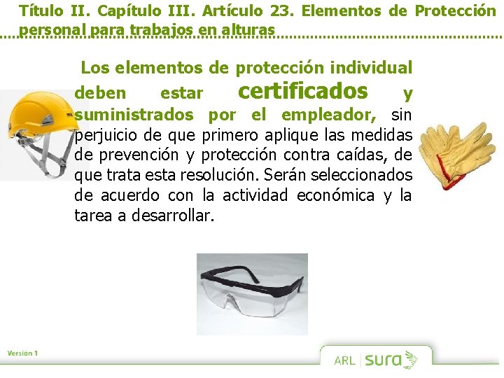 Título II. Capítulo III. Artículo 23. Elementos de Protección personal para trabajos en alturas