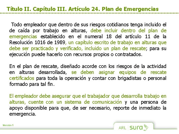 Título II. Capítulo III. Artículo 24. Plan de Emergencias Todo empleador que dentro de