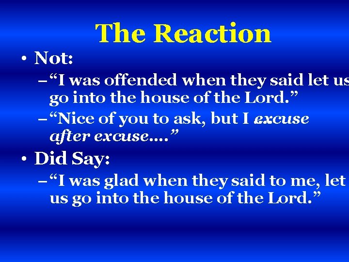  • Not: The Reaction – “I was offended when they said let us