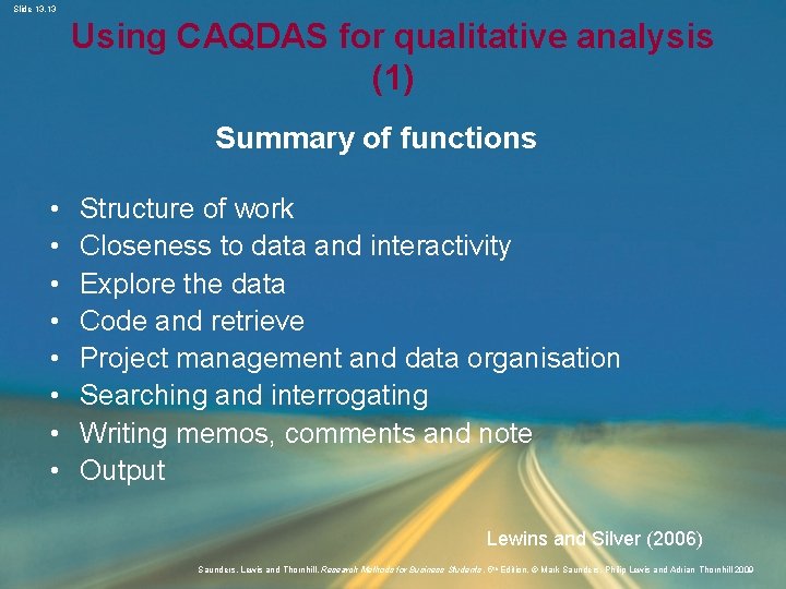 Slide 13. 13 Using CAQDAS for qualitative analysis (1) Summary of functions • •