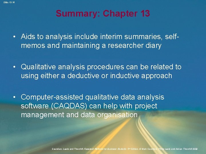 Slide 13. 16 Summary: Chapter 13 • Aids to analysis include interim summaries, selfmemos