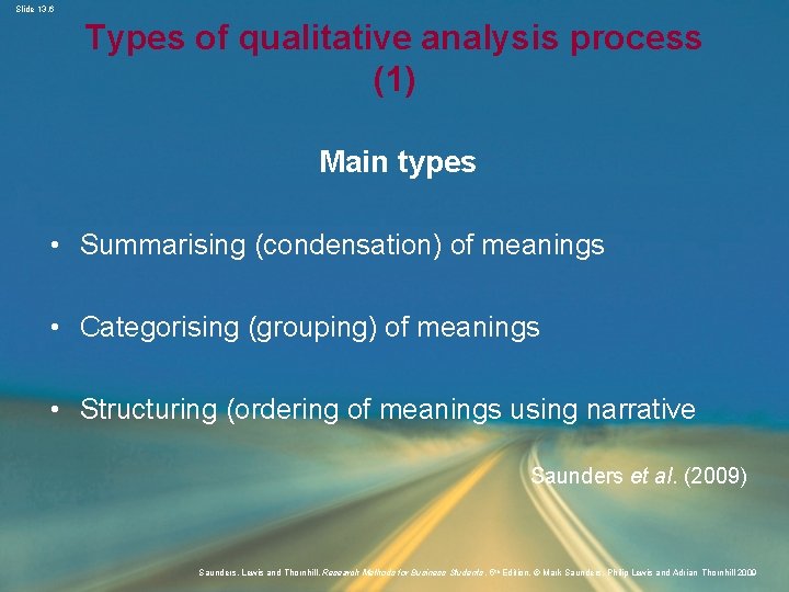 Slide 13. 6 Types of qualitative analysis process (1) Main types • Summarising (condensation)