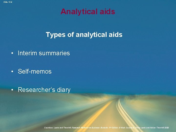 Slide 13. 9 Analytical aids Types of analytical aids • Interim summaries • Self-memos