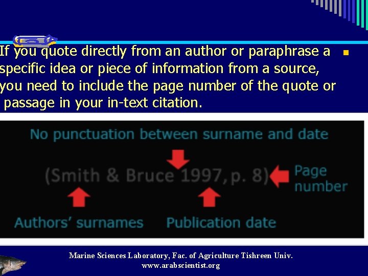 If you quote directly from an author or paraphrase a n specific idea or