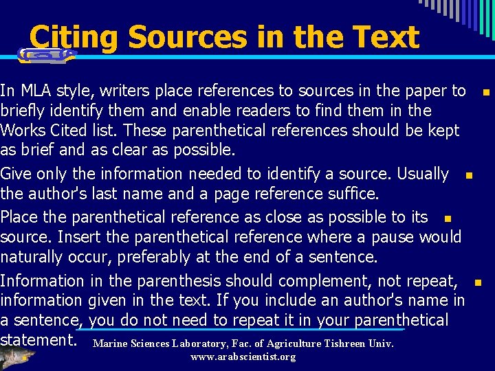 Citing Sources in the Text In MLA style, writers place references to sources in