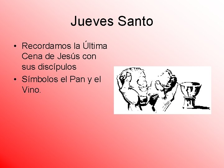 Jueves Santo • Recordamos la Última Cena de Jesús con sus discípulos • Símbolos