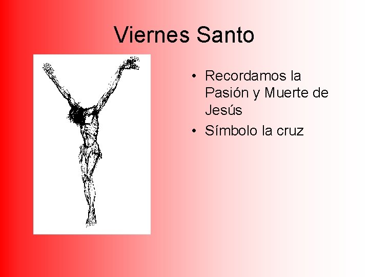 Viernes Santo • Recordamos la Pasión y Muerte de Jesús • Símbolo la cruz