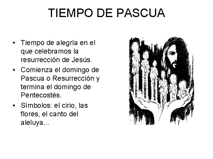 TIEMPO DE PASCUA • Tiempo de alegría en el que celebramos la resurrección de