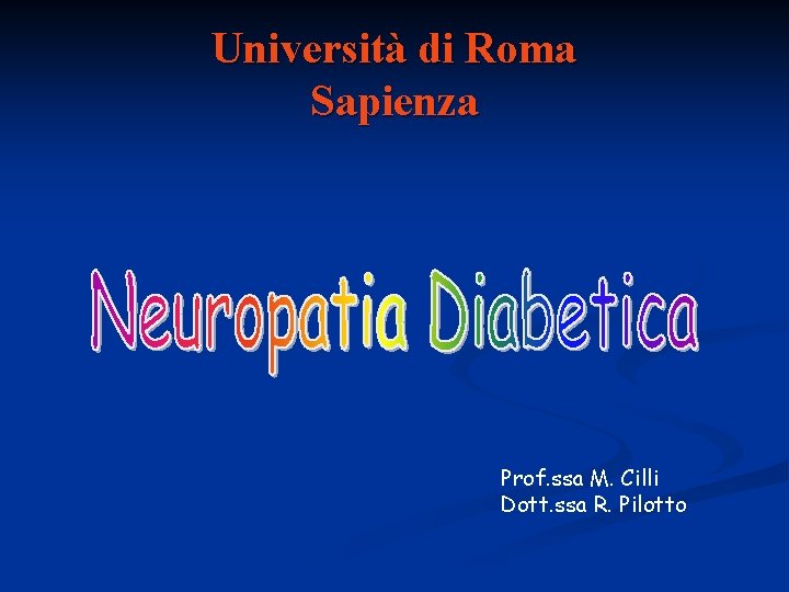 Università di Roma Sapienza Prof. ssa M. Cilli Dott. ssa R. Pilotto Università di Roma Sapienza Prof. ssa M. Cilli Dott. ssa R. Pilotto