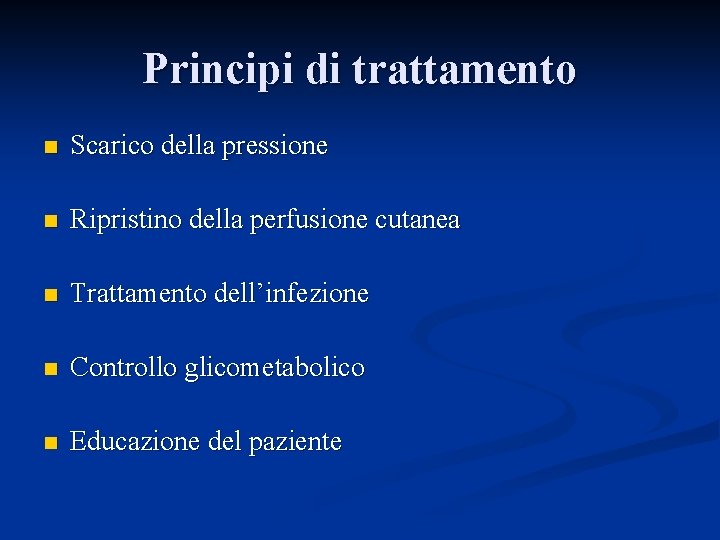 Principi di trattamento n Scarico della pressione n Ripristino della perfusione cutanea n Trattamento Principi di trattamento n Scarico della pressione n Ripristino della perfusione cutanea n Trattamento