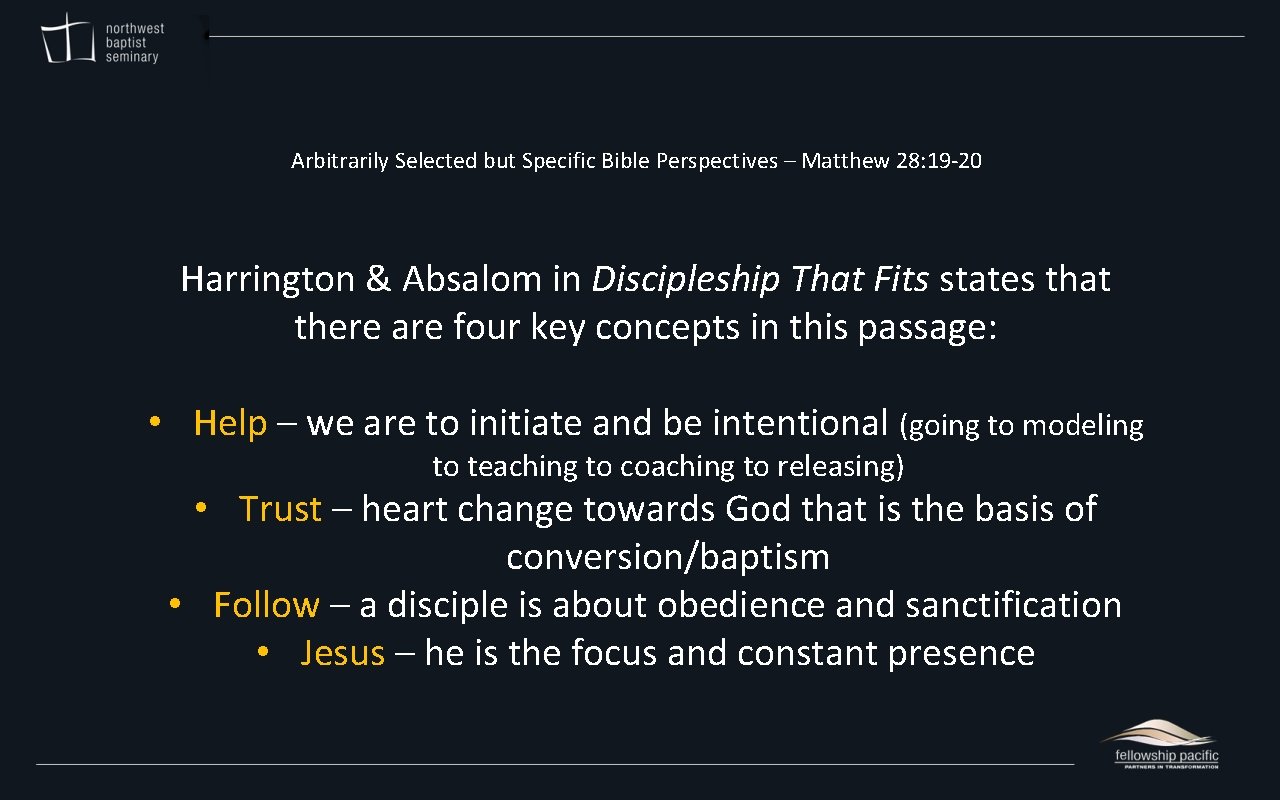 Arbitrarily Selected but Specific Bible Perspectives – Matthew 28: 19 -20 Harrington & Absalom