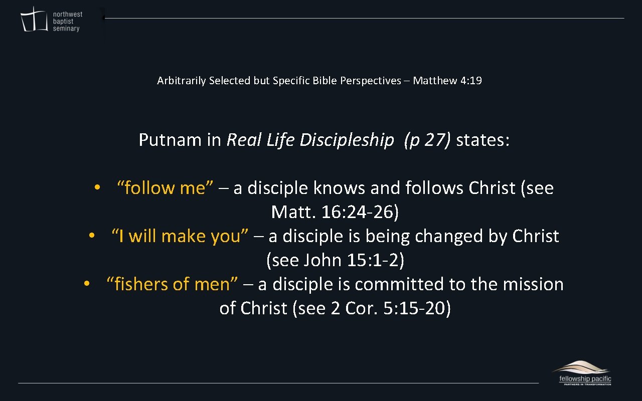 Arbitrarily Selected but Specific Bible Perspectives – Matthew 4: 19 Putnam in Real Life