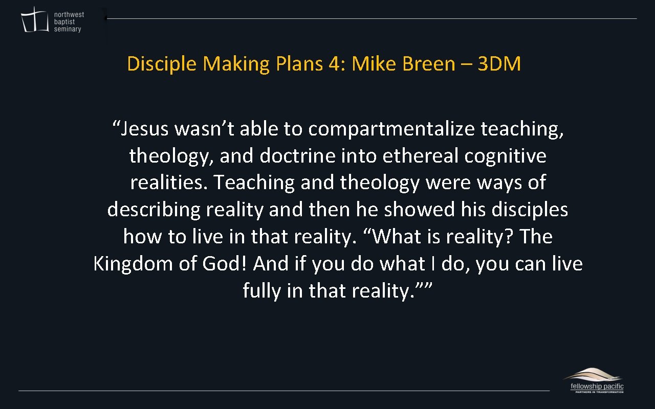 Disciple Making Plans 4: Mike Breen – 3 DM “Jesus wasn’t able to compartmentalize