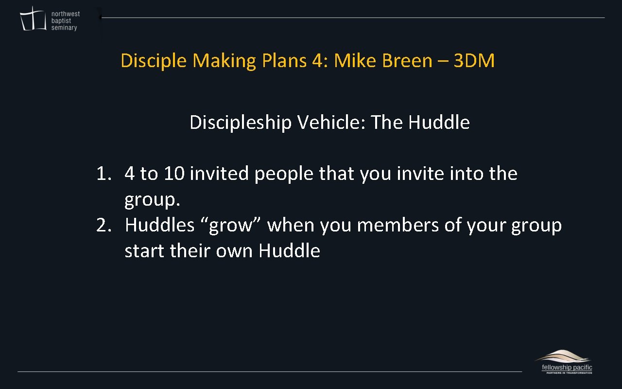 Disciple Making Plans 4: Mike Breen – 3 DM Discipleship Vehicle: The Huddle 1.