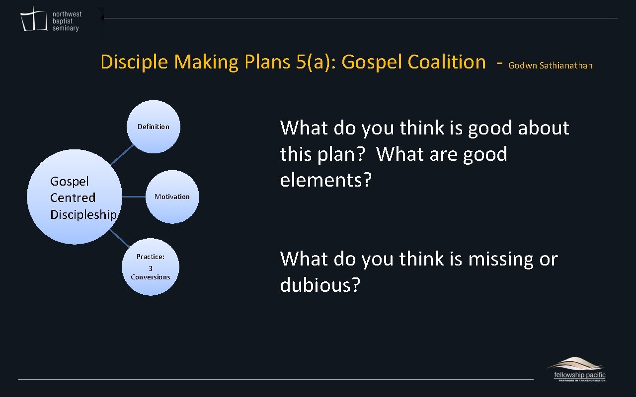 Disciple Making Plans 5(a): Gospel Coalition - Godwn Sathianathan Definition Gospel Centred Discipleship Motivation