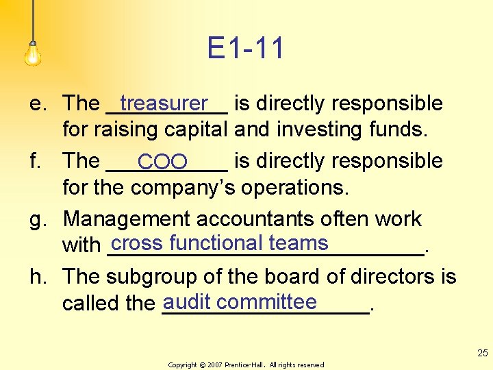 E 1 -11 e. The _____ treasurer is directly responsible for raising capital and