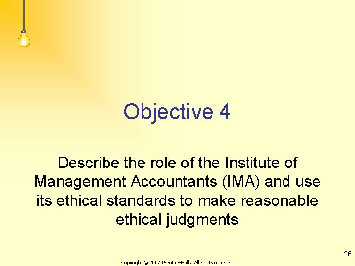 Objective 4 Describe the role of the Institute of Management Accountants (IMA) and use