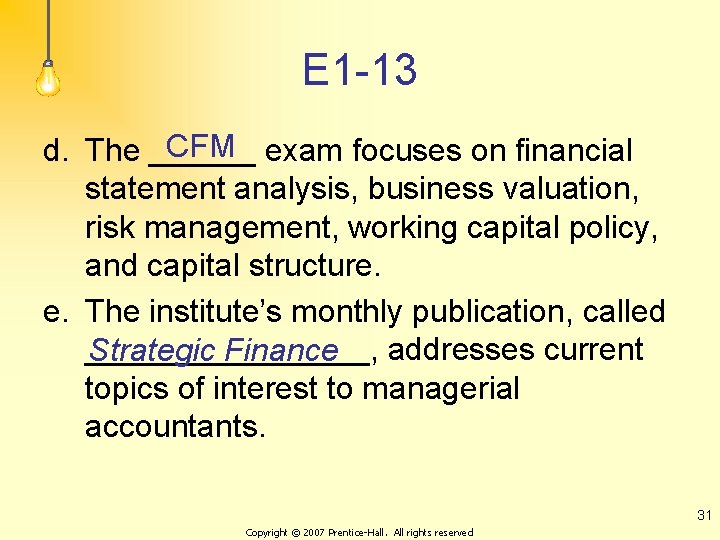 E 1 -13 CFM exam focuses on financial d. The ______ statement analysis, business