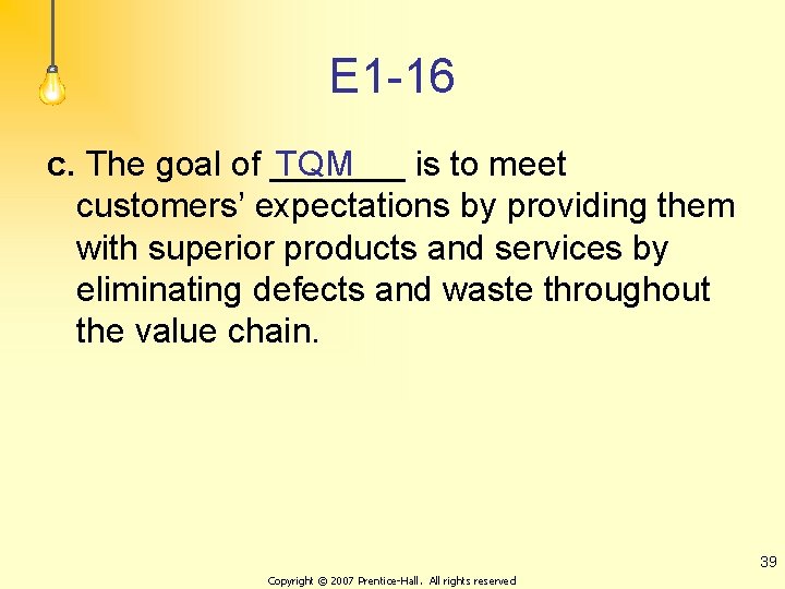 E 1 -16 c. The goal of _______ TQM is to meet customers’ expectations