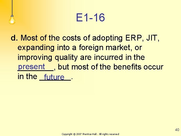 E 1 -16 d. Most of the costs of adopting ERP, JIT, expanding into