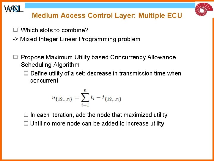 Medium Access Control Layer: Multiple ECU q Which slots to combine? -> Mixed Integer