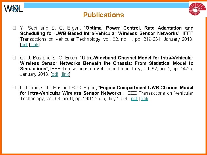 Publications q Y. Sadi and S. C. Ergen, “Optimal Power Control, Rate Adaptation and