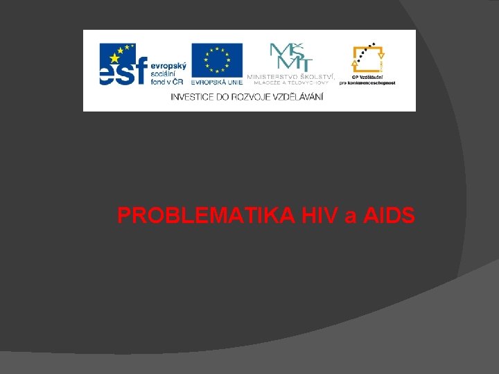 PROBLEMATIKA HIV a AIDS 