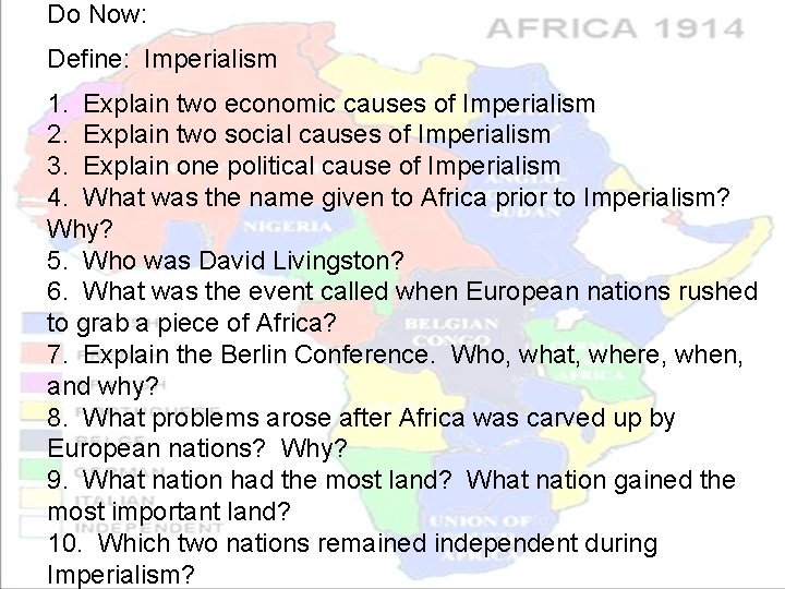 Do Now: Define: Imperialism 1. Explain two economic causes of Imperialism 2. Explain two