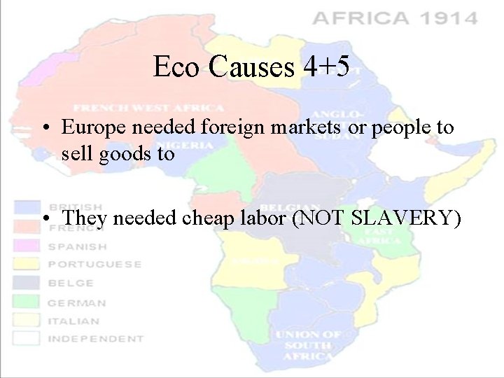 Eco Causes 4+5 • Europe needed foreign markets or people to sell goods to