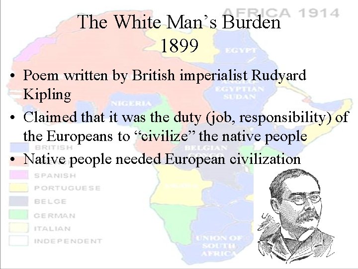 The White Man’s Burden 1899 • Poem written by British imperialist Rudyard Kipling •