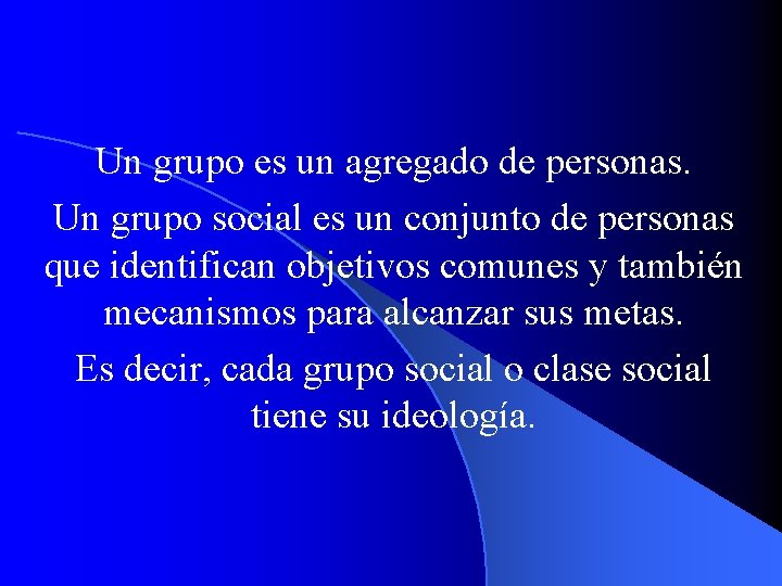 Un grupo es un agregado de personas. Un grupo social es un conjunto de