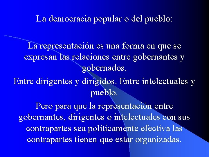 La democracia popular o del pueblo: La representación es una forma en que se