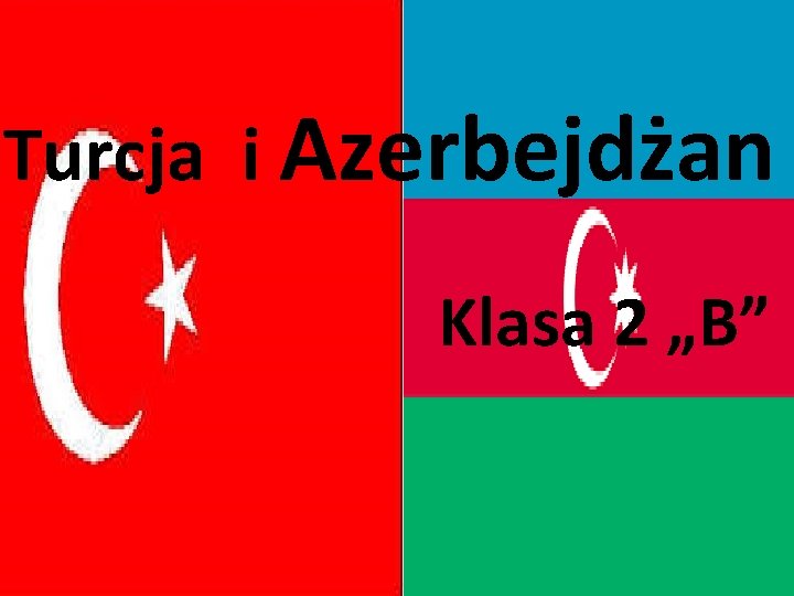 Turcja i Azerbejdżan Klasa 2 „B” 