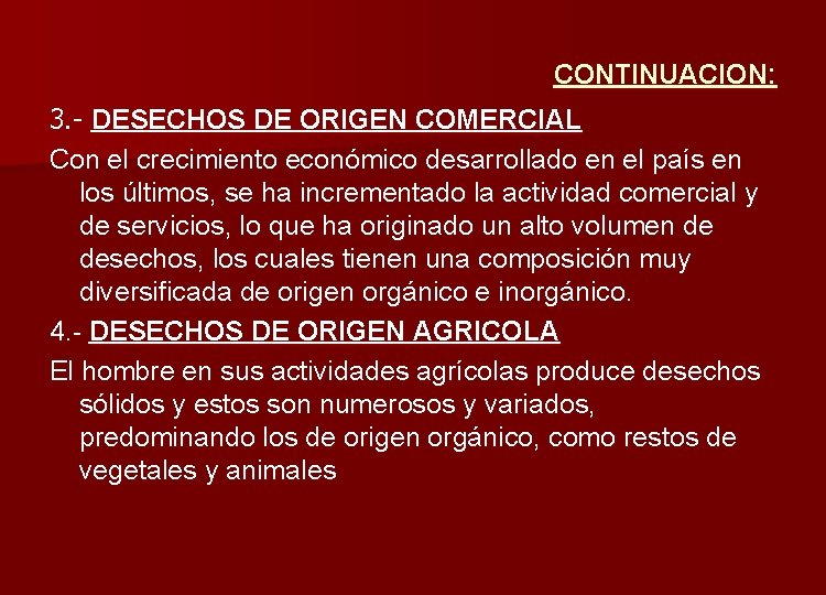 CONTINUACION: 3. - DESECHOS DE ORIGEN COMERCIAL Con el crecimiento económico desarrollado en el