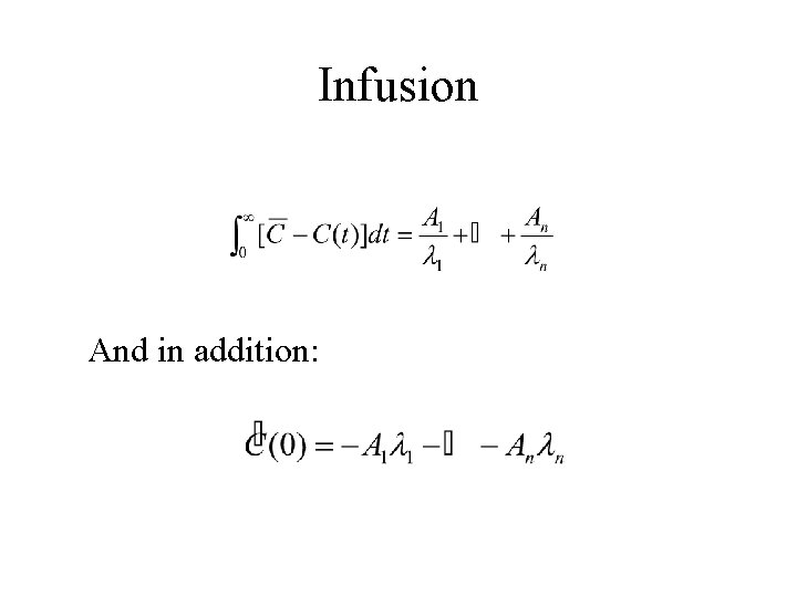 Infusion And in addition: 