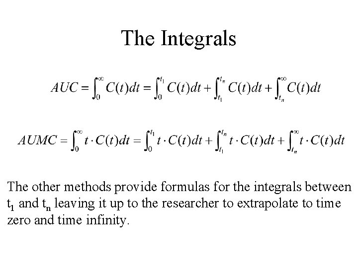 The Integrals The other methods provide formulas for the integrals between t 1 and