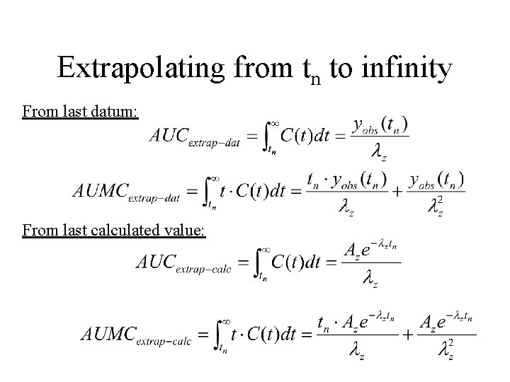 Extrapolating from tn to infinity From last datum: From last calculated value: 