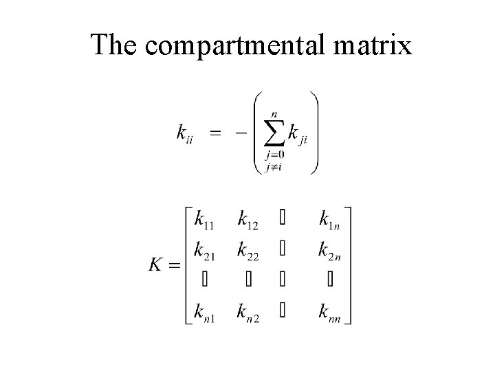 The compartmental matrix 