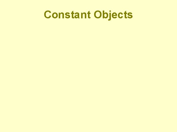 Constant Objects 