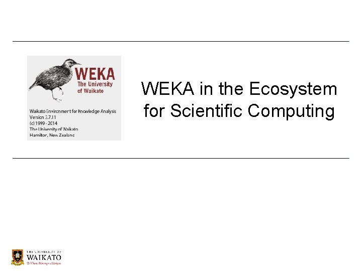 WEKA in the Ecosystem for Scientific Computing 