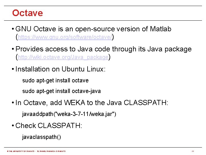 Octave • GNU Octave is an open-source version of Matlab (https: //www. gnu. org/software/octave/)