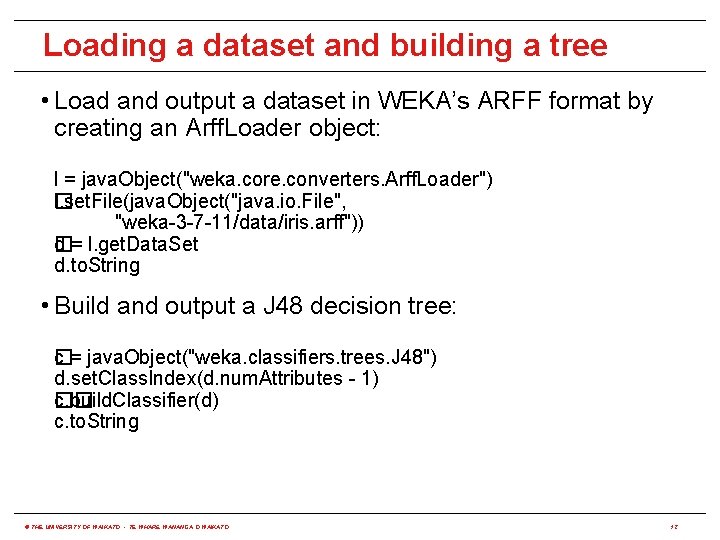 Loading a dataset and building a tree • Load and output a dataset in