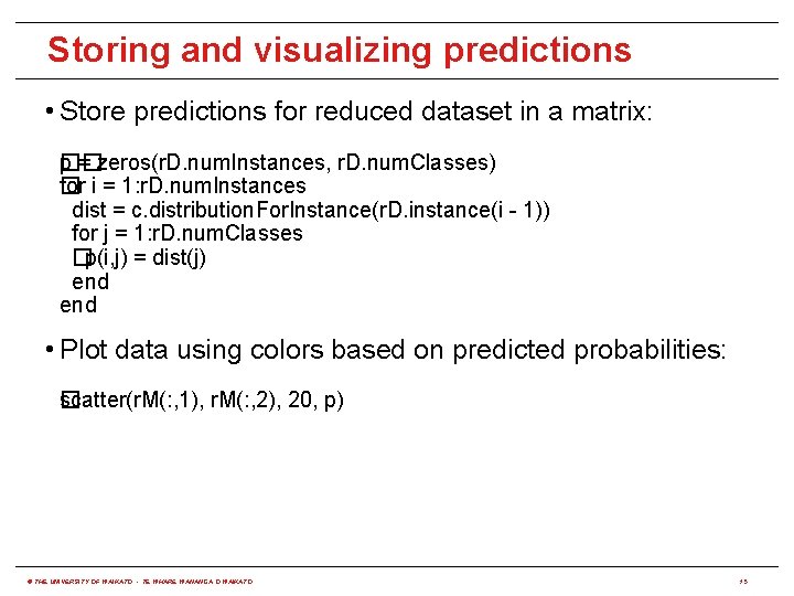 Storing and visualizing predictions • Store predictions for reduced dataset in a matrix: ��