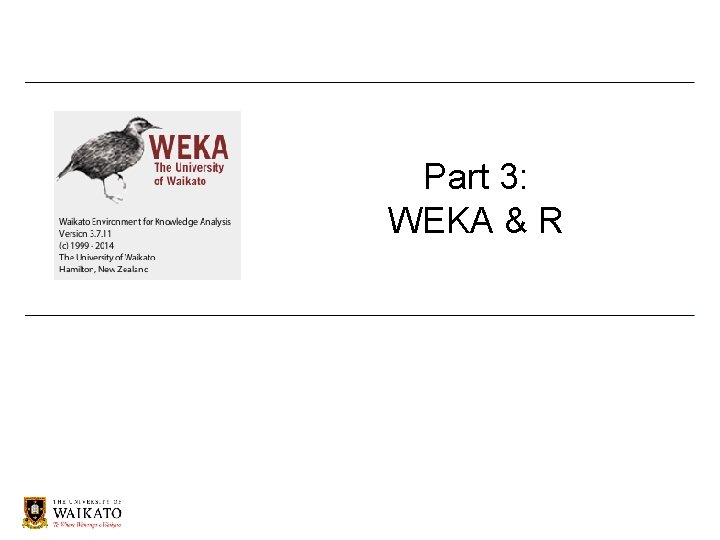 Part 3: WEKA & R 