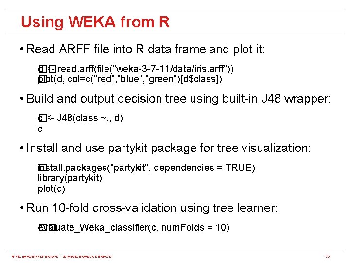 Using WEKA from R • Read ARFF file into R data frame and plot